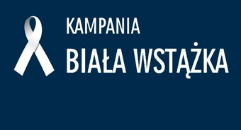 KAMPANIA "BIAŁA WSTĄŻKA"