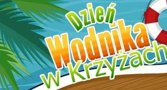DZIEŃ WODNIKA W KRZYŻACH