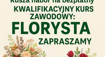 Rusza nabór na Kwalifikacyjny Kurs Zawodowy – OGR.01 – Florysta