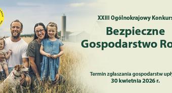 XXIII Ogólnokrajowy Konkurs Bezpieczne Gospodarstwo Rolne
